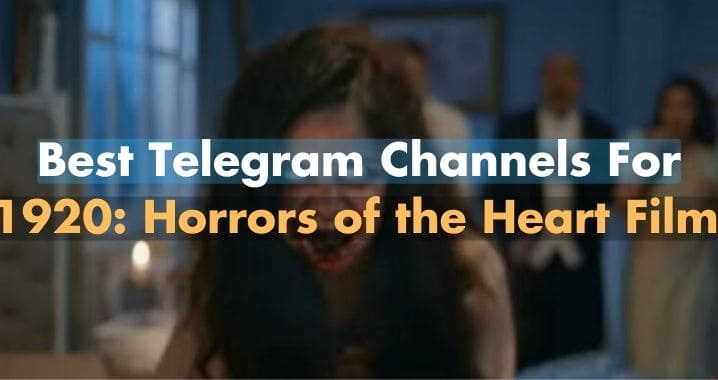 Top 1920: Horrors of the Heart Movie Telegram Link (2023)
