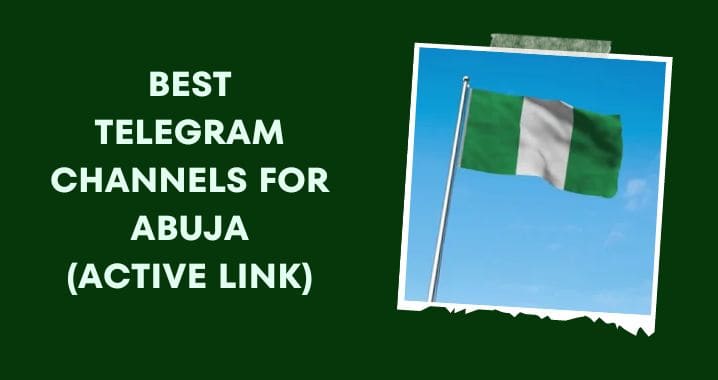 99+ Best Abuja Telegram Group & Channel Link (Oct 2023)