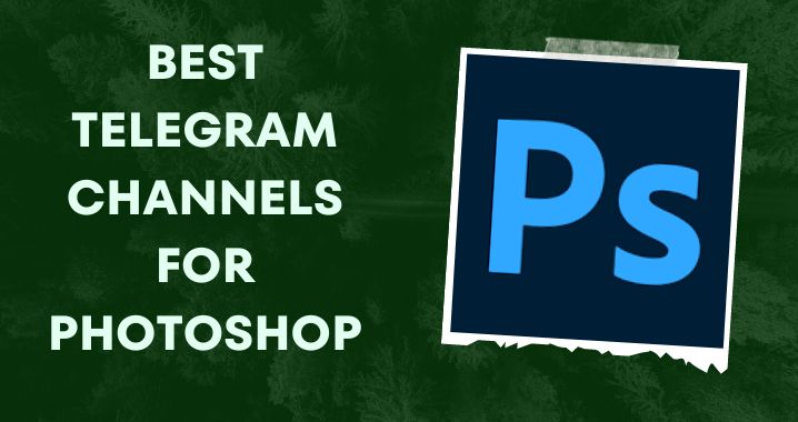 99+ Best Adobe Photoshop Telegram Group Link (Sep 2023)