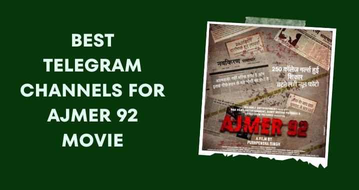 99+ Best Ajmer 92 Movie Telegram Channel Link