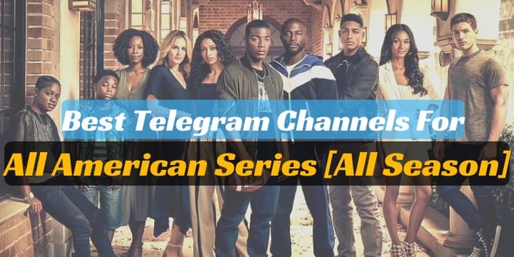 All American Web Series Telegram Channel Link [All Season]