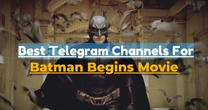 99+ Batman Begins Movie Telegram Channel Link (Sep 2023)