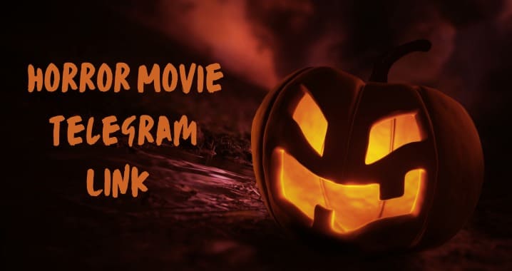 99+ Best Horror Movies Telegram Channel Link (Sept 2023)