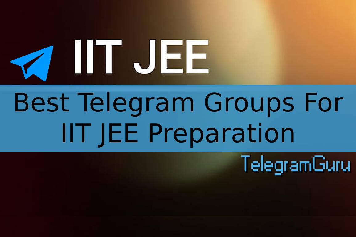 24 Best Telegram Groups For IIT JEE Preparation