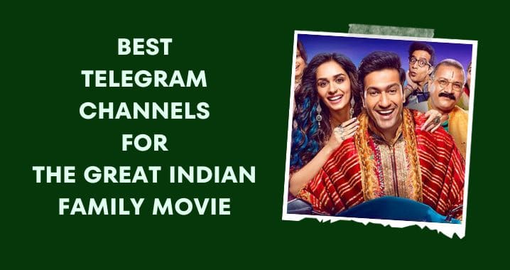 99+ Best The Great Indian Family Movie Telegram Link