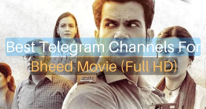 99+ Best Bheed Movie Telegram Channel Link (Sept 2023)