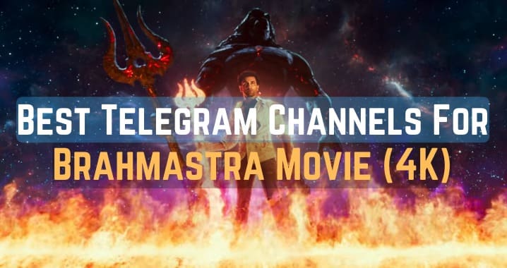 99+ Brahmastra Movie Telegram Channel Link (Sept 2023)