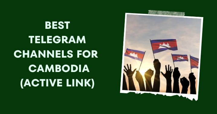 99+ Best Cambodia Telegram Group Link (Oct 2023)