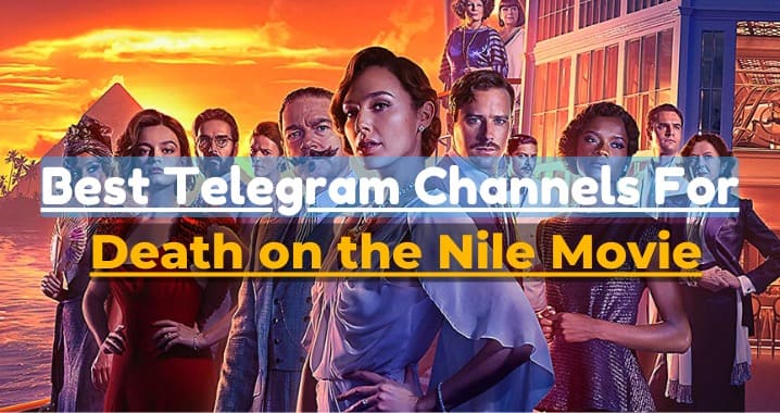 99+ Death on the Nile Movie Telegram Channel Link