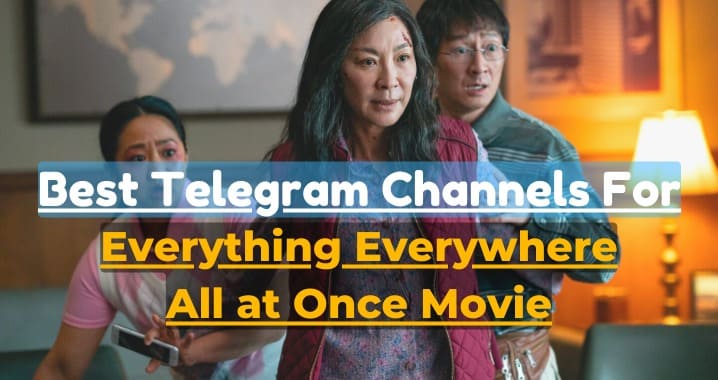 99+ Everything Everywhere All at Once Movie Telegram Link