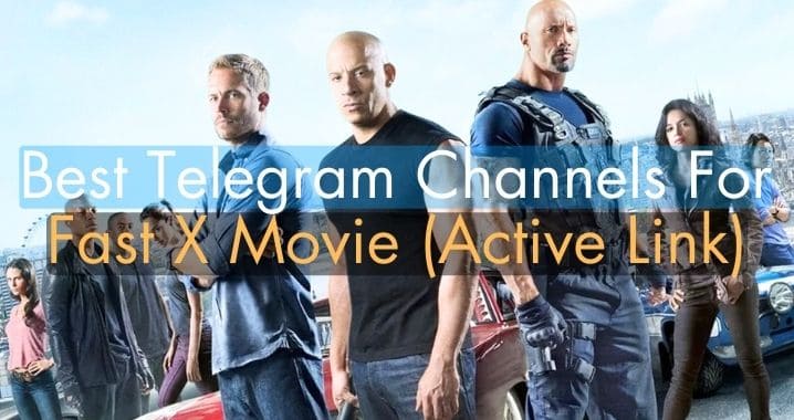 99+ Best Fast X Movie Telegram Channel Link (Sep 2023)