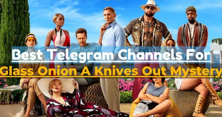 99+ Glass Onion: A Knives Out Mystery Movie Telegram Link