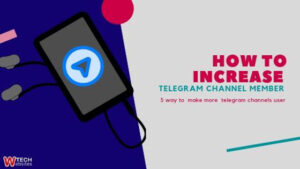 How To Increase Telegram Channels Member