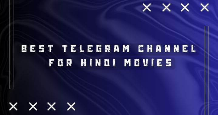 99+ Best Hindi Movies Telegram Channel Link (Sept 2023)