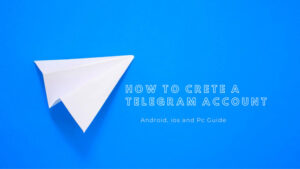 How To Create A Telegram Account ?