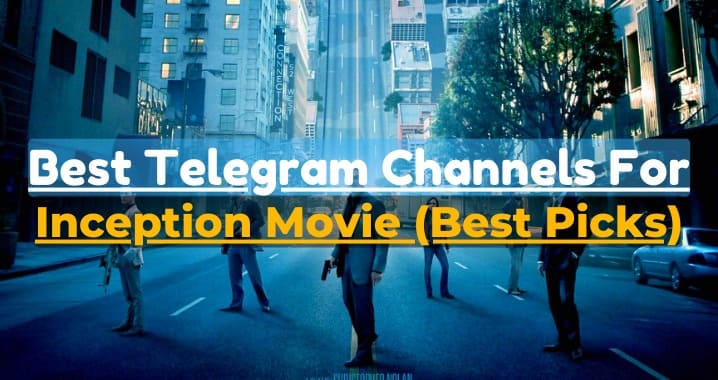 99+ Inception Movie Telegram Channel Link (Sep 2023)