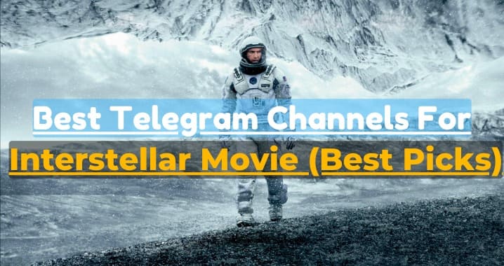 99+ Interstellar Movie Telegram Channel Link (Sept 2023)