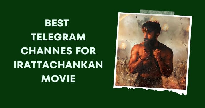 99+ Best Irattachankan Movie Telegram Link (Oct 2023)