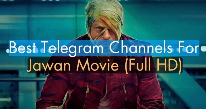 99+ Best Jawan Movie Telegram Channel Link (Oct 2023)