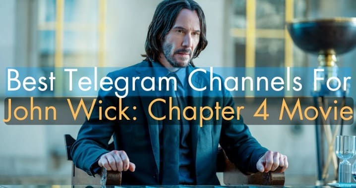 99+ Active John Wick Chapter 4 Movie Telegram Channel Link