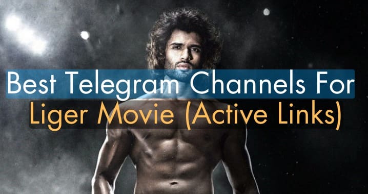 99+ Best Liger Movie Telegram Channel Link (Sept 2023)