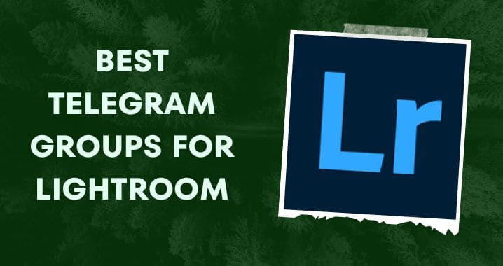 99+ Lightroom Telegram Group & Channel Link (Sept 2023)