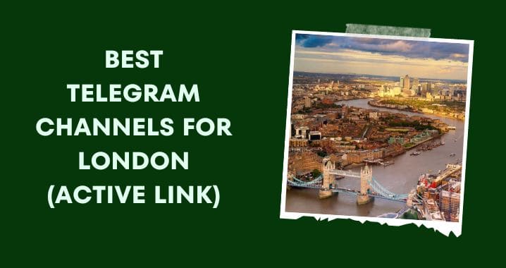 99+ Best London Telegram Group Link (Oct 2023)