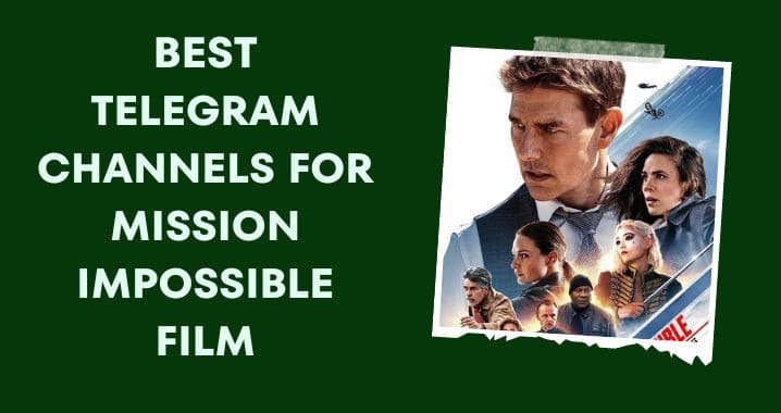 99+ Mission Impossible Movie Telegram Channel Link