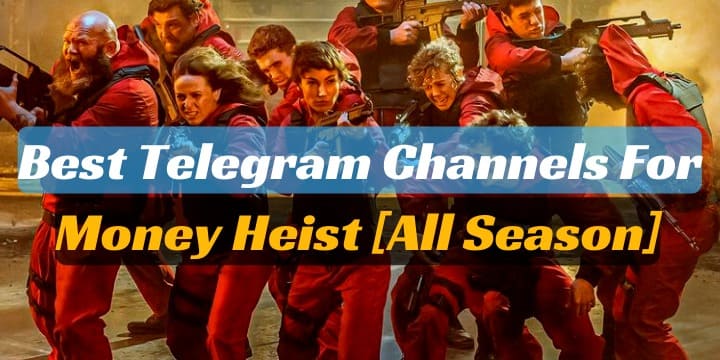 95+ Money Heist Telegram Channel & Group Link [All Season]