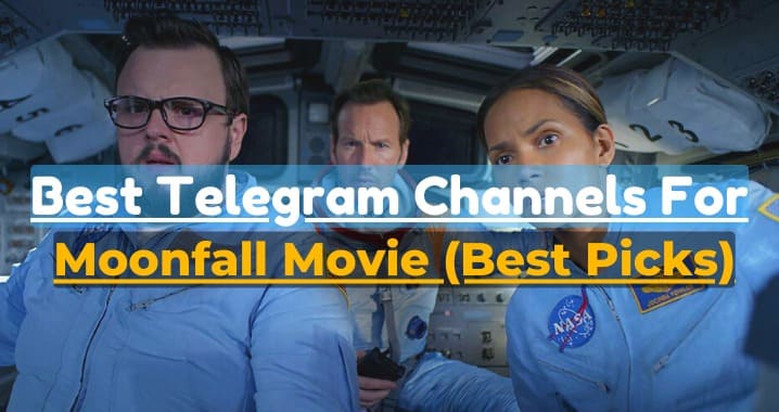 99+ Moonfall Movie Telegram Channel Link (Sept 2023)