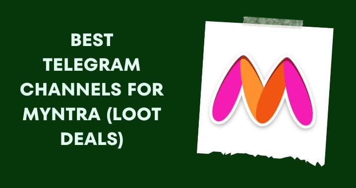 99+ Best Myntra Loot Deals Telegram Channel (Sep 2023)