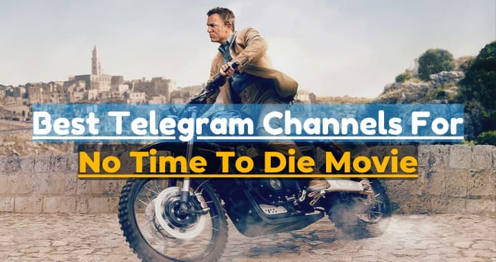 99+ No Time to Die Movie Telegram Channel Link