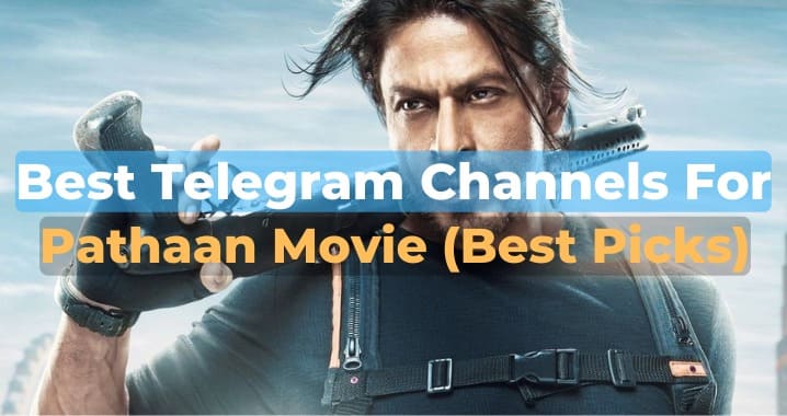 99+ Best Pathaan Movie Telegram Channel Links (Sept 2023)