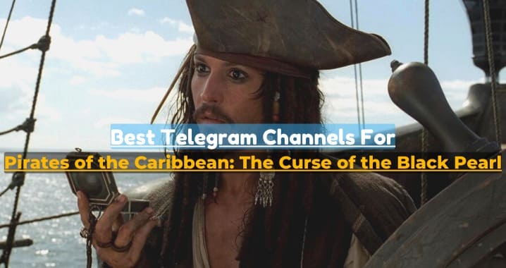 99+ Pirates Of The Caribbean: The Curse of the Black Pearl Movie Telegram Link