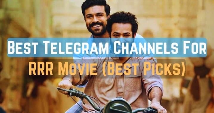 99+ Best RRR Movie Telegram Channel Link (Sept 2023)