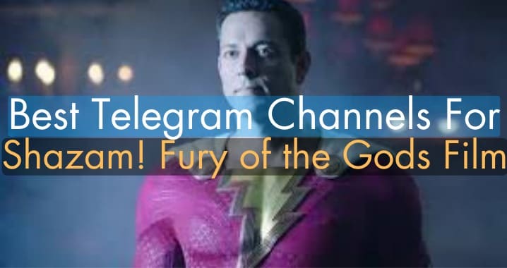 99+ Shazam! Fury of the Gods Movie Telegram Channel Link