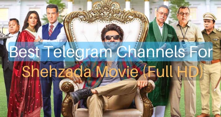 99+ Best Shehzada Movie Telegram Channel Link (Sep 2023)