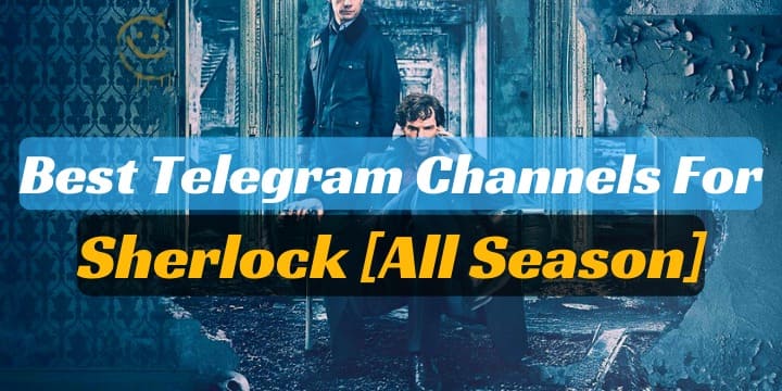 95+ Sherlock Web Series Telegram Channel Link [All Season]