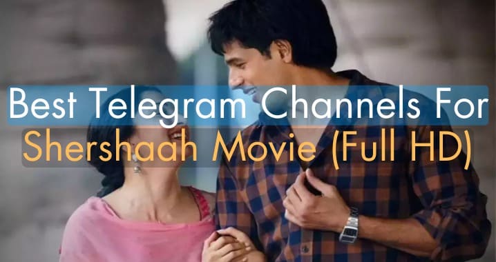 99+ Best Shershaah Movie Telegram Channel Link