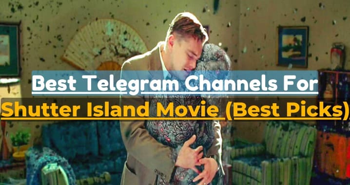 99+ Shutter Island Movie Telegram Channel Link