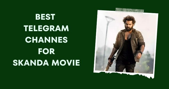 99+ Best Skanda Movie Telegram Channel Link (Oct 2023)