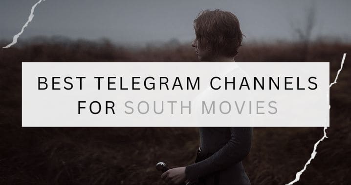 99+ Best South Movie Telegram Channel Link (Sept 2023)