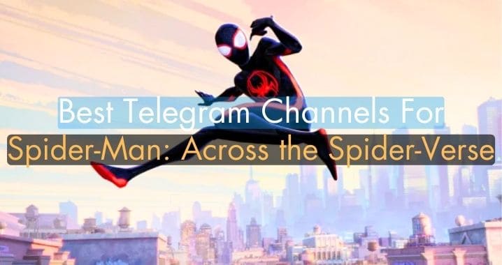 99+ Spider-Man: Across the Spider-Verse Movie Telegram Link