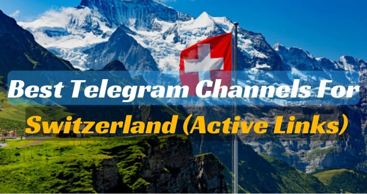 55+ Switzerland Telegram Group Link (Sept 2023)