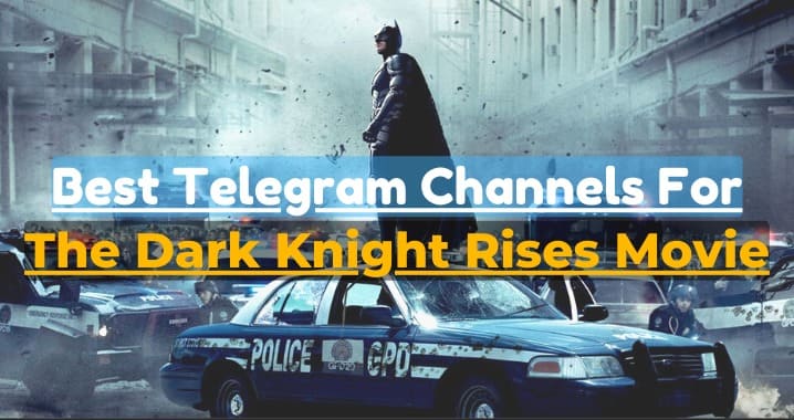 99+ The Dark Knight Rises Movie Telegram Channel Link