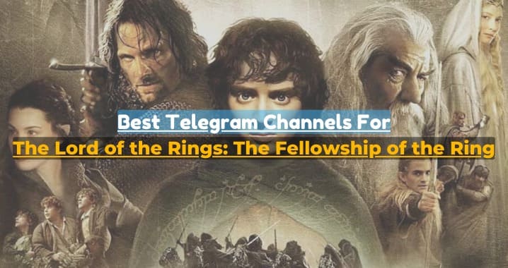 99+ The Lord of the Rings: The Fellowship of the Ring Movie Telegram Link