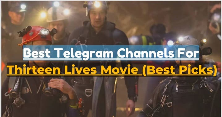 99+ Thirteen Lives Movie Telegram Channel Link