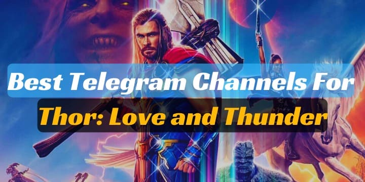 99+ Thor: Love and Thunder Movie Telegram Channel Link