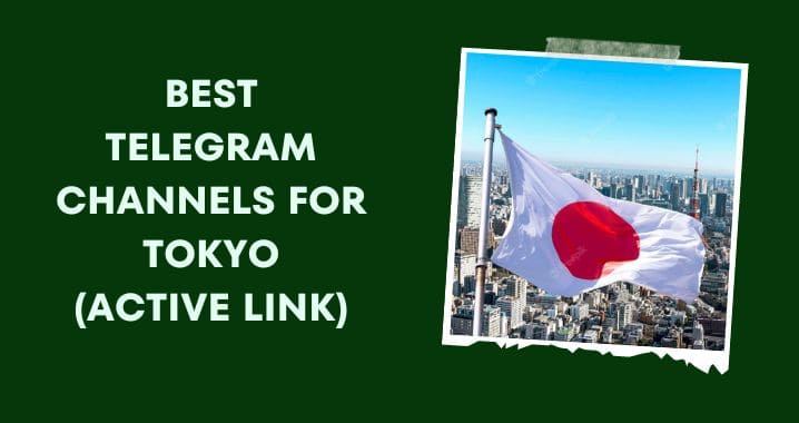 99+ Best Tokyo Telegram Group Link (Oct 2023)