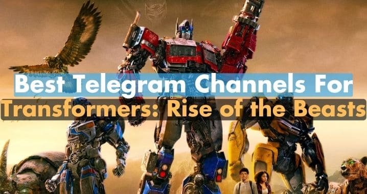 99+ Transformers: Rise of the Beasts Movie Telegram Link